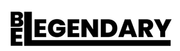 BE LEGENDARY